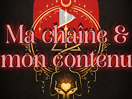Ma chaîne & mon contenu YT